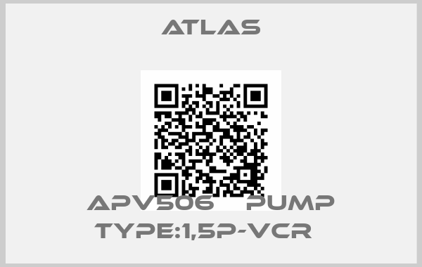 Atlas-APV506    PUMP TYPE:1,5P-VCR  