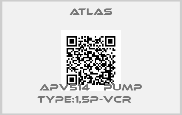Atlas-APV514    PUMP TYPE:1,5P-VCR    
