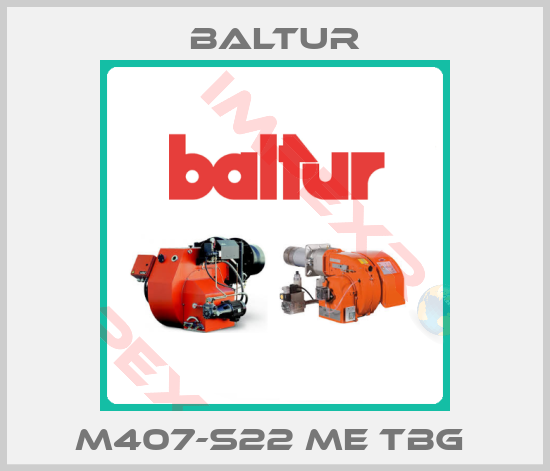 Baltur-M407-S22 ME TBG 