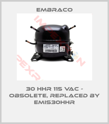 Embraco-30 HHR 115 VAC - obsolete, replaced by EMIS30HHR