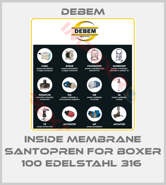 Debem-Inside membrane santopren for Boxer 100 Edelstahl 316 