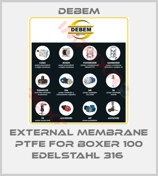 Debem-External membrane PTFE for Boxer 100 Edelstahl 316 