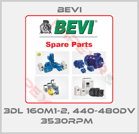 Bevi-3DL 160M1-2, 440-480DV 3530rpm  