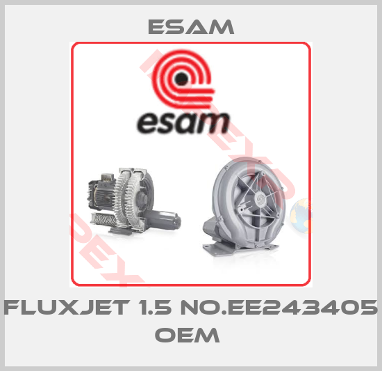 Esam-FLUXJET 1.5 NO.EE243405 oem 