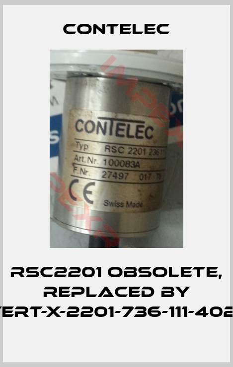 Contelec-RSC2201 obsolete, replaced by VERT-X-2201-736-111-402  