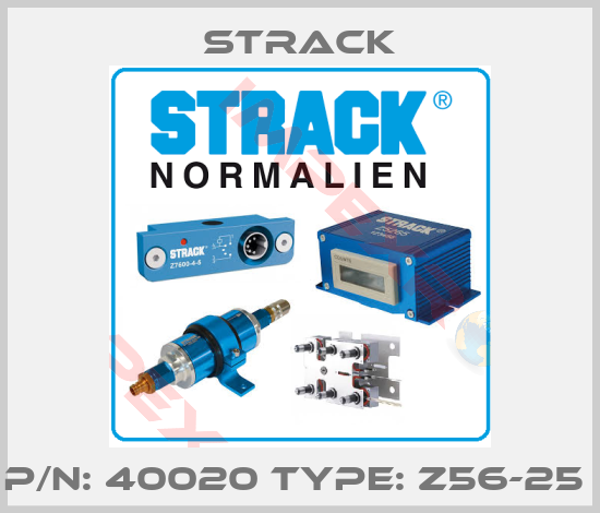 Strack-P/N: 40020 Type: Z56-25 
