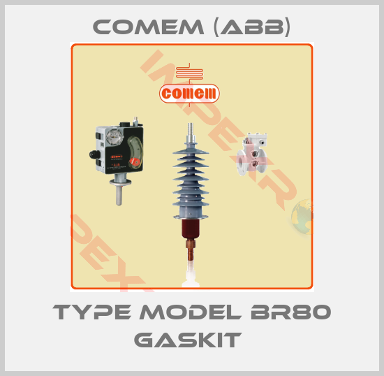 Comem (ABB)-Type Model BR80 Gaskit 