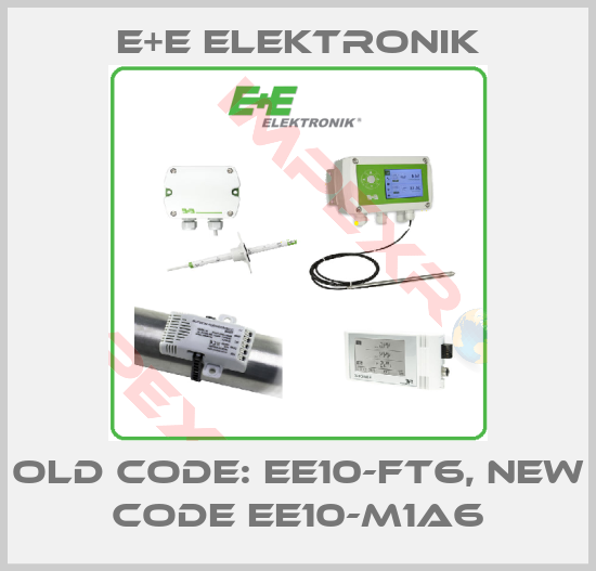 E+E Elektronik-old code: EE10-FT6, new code EE10-M1A6