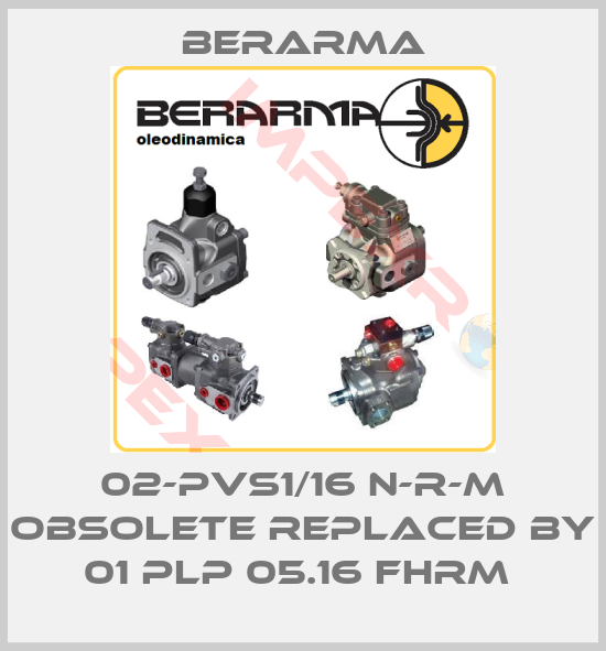 Berarma-02-PVS1/16 N-R-M obsolete replaced by 01 PLP 05.16 FHRM 