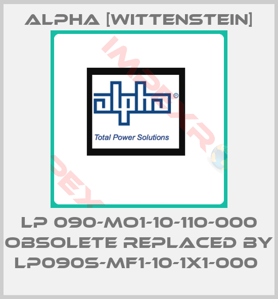 Alpha [Wittenstein]-LP 090-MO1-10-110-000 obsolete replaced by LP090S-MF1-10-1x1-000 