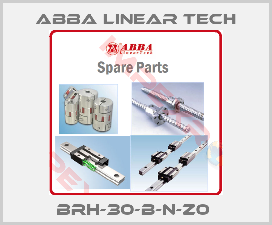 ABBA Linear Tech-BRH-30-B-N-Z0 