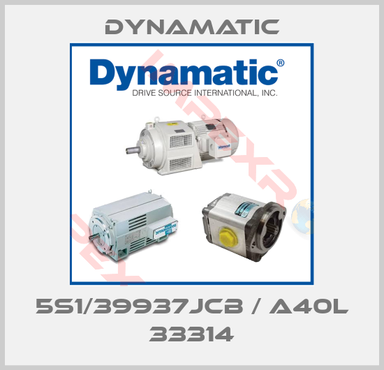 Dynamatic-5S1/39937JCB / A40L 33314
