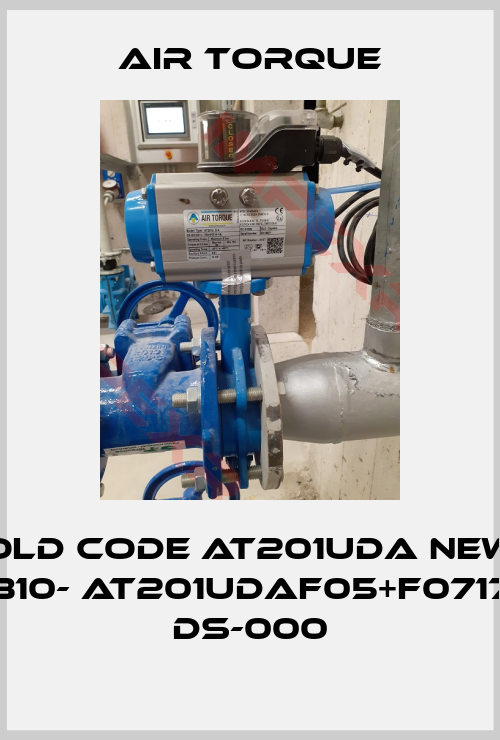 Air Torque-old code AT201UDA new B10- AT201UDAF05+F0717 DS-000