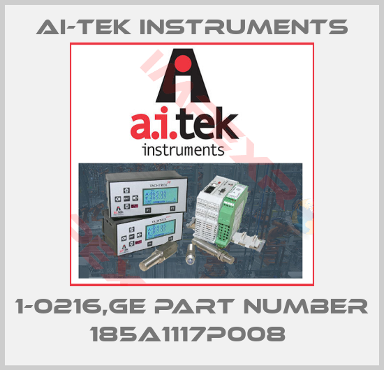 AI-Tek Instruments-1-0216,GE PART NUMBER 185A1117P008 