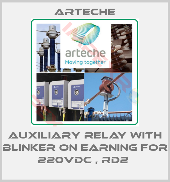 Arteche-AUXILIARY RELAY WITH BLINKER ON EARNING FOR 220VDC , RD2 