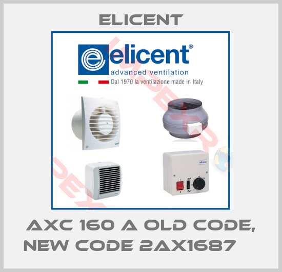 Elicent-AXC 160 A Old code, new code 2AX1687    