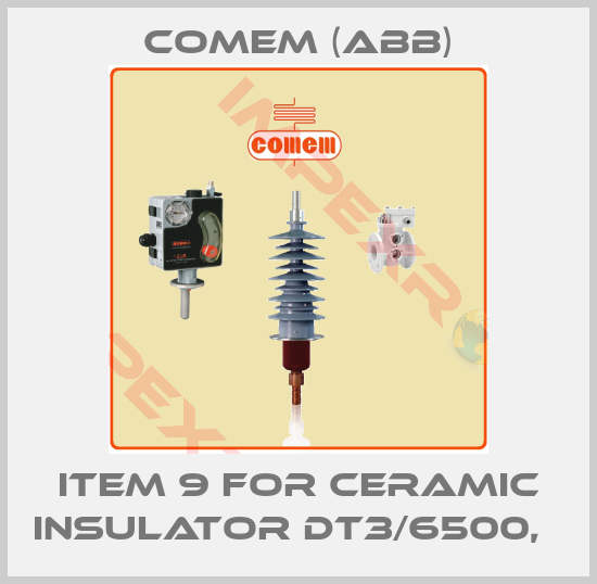 Comem (ABB)-Item 9 for ceramic insulator DT3/6500,  