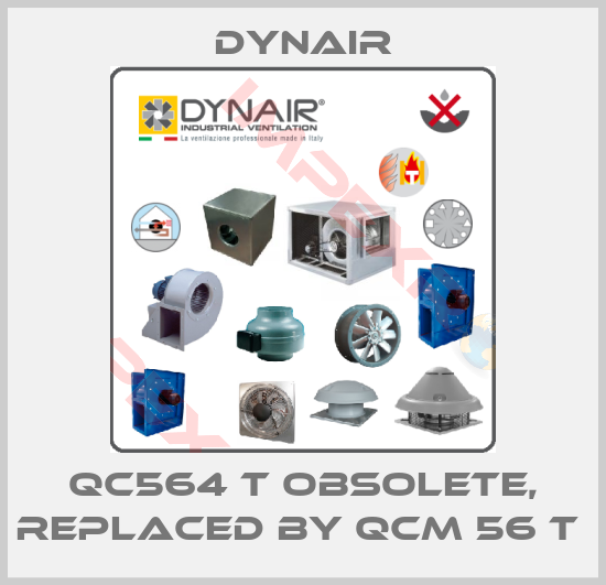 Dynair-QC564 T obsolete, replaced by QCM 56 T 