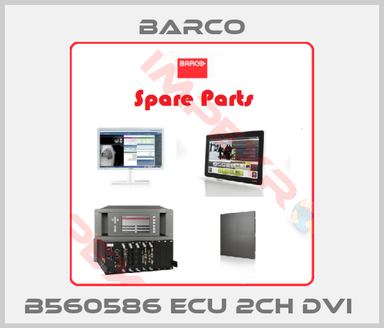 Barco-B560586 ECU 2CH DVI 