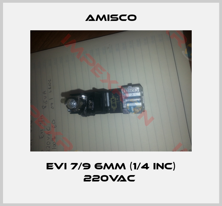 Amisco-EVI 7/9 6mm (1/4 inc) 220VAC 