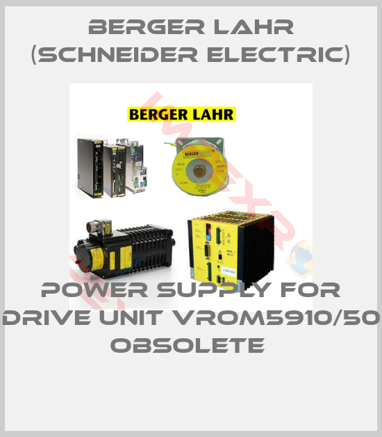 Berger Lahr (Schneider Electric)-power supply for drive unit VROM5910/50 obsolete 