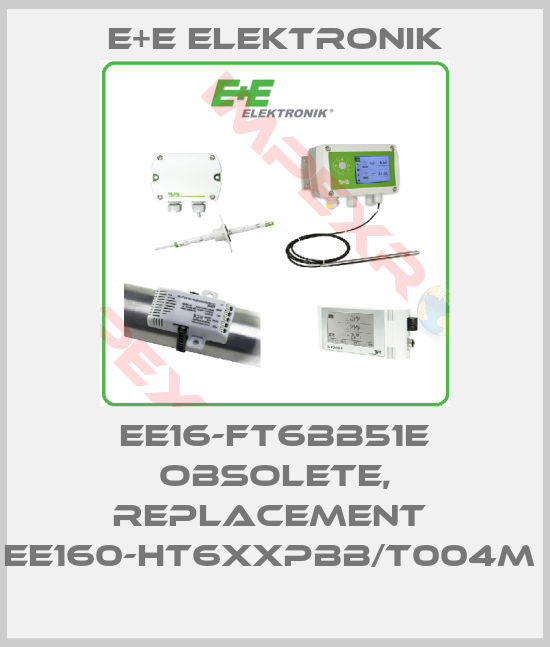 E+E Elektronik-EE16-FT6BB51E obsolete, replacement  EE160-HT6xxPBB/T004M 