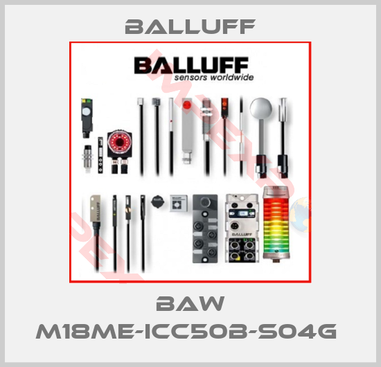Balluff-BAW M18ME-ICC50B-S04G 