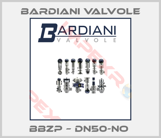 Bardiani Valvole-BBZP – DN50-NO 
