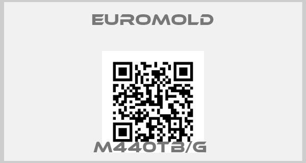 EUROMOLD-M440TB/G 