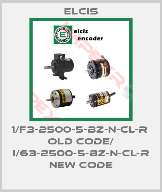 Elcis-1/F3-2500-5-BZ-N-CL-R  old code/ I/63-2500-5-BZ-N-CL-R new code