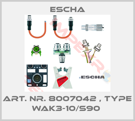 Escha-Art. Nr. 8007042 , type WAK3-10/S90 