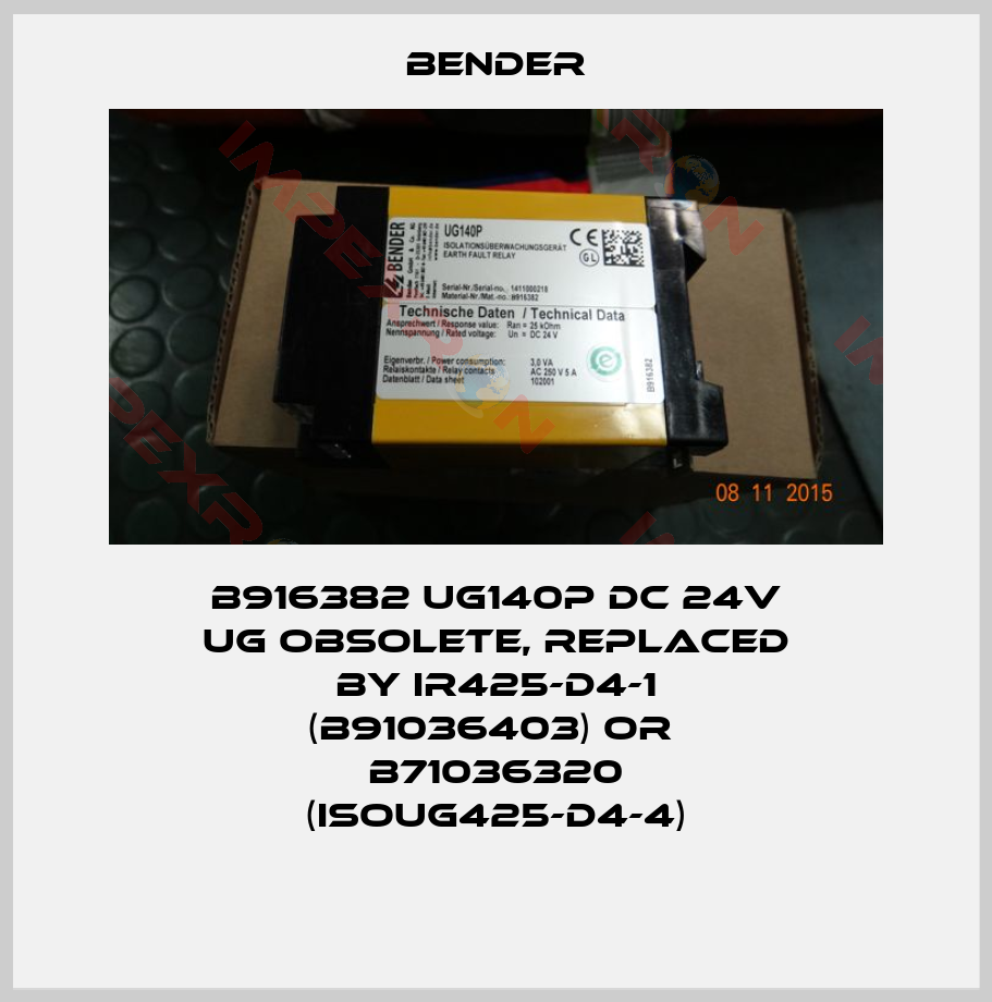 Bender-B916382 UG140P DC 24V UG obsolete, replaced by IR425-D4-1 (B91036403) or  B71036320 (isoUG425-D4-4)