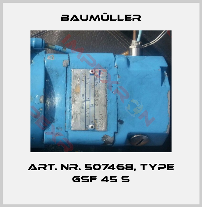 Baumüller-Art. Nr. 507468, type GSF 45 S