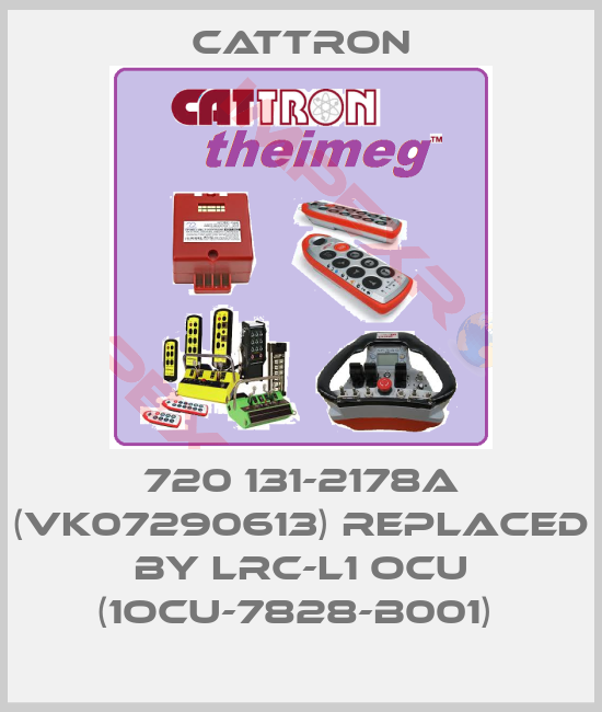 Cattron-720 131-2178A (VK07290613) REPLACED BY LRC-L1 OCU (1OCU-7828-B001) 