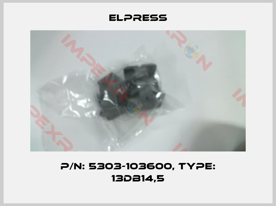 Elpress-p/n: 5303-103600, Type: 13DB14,5