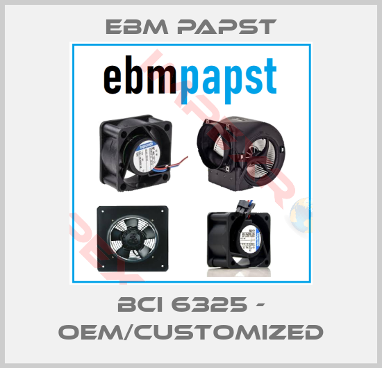 EBM Papst-BCI 6325 - OEM/customized