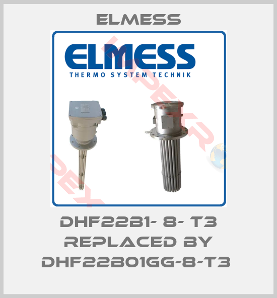 Elmess-DHF22B1- 8- T3 replaced by DHF22B01GG-8-T3 