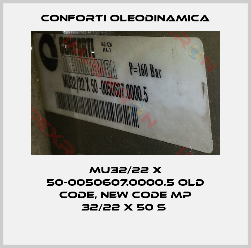 Conforti Oleodinamica-MU32/22 X 50-0050607.0000.5 old code, new code MP 32/22 X 50 S 