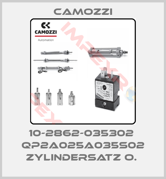 Camozzi-10-2862-035302  QP2A025A035S02 ZYLINDERSATZ O. 