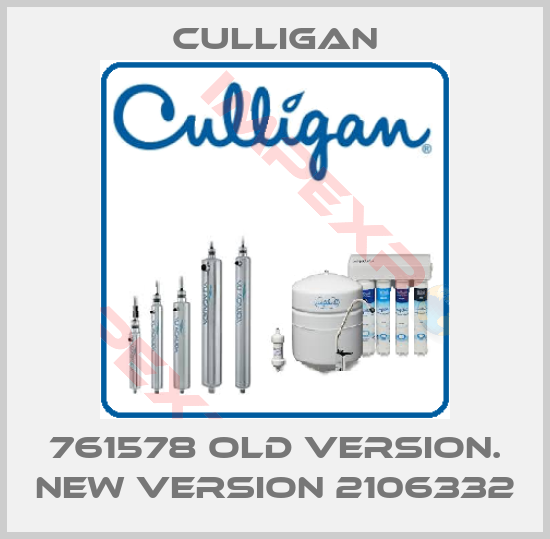 Culligan-761578 old version. new version 2106332