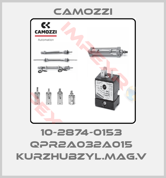 Camozzi-10-2874-0153  QPR2A032A015  KURZHUBZYL.MAG.V 