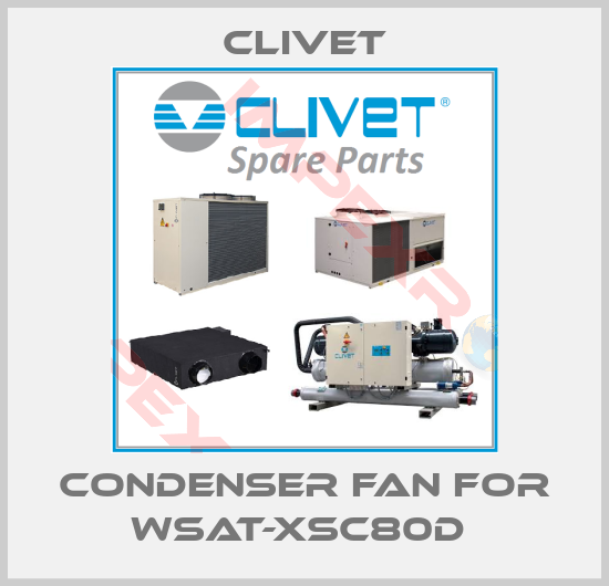 Clivet-Condenser Fan For WSAT-XSC80D 