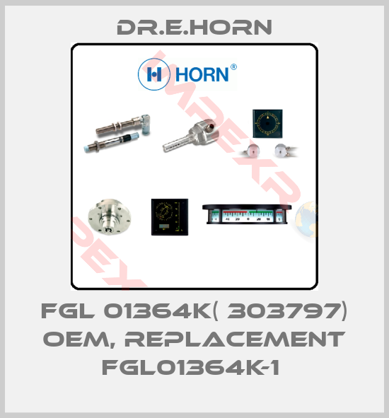 Dr.E.Horn-FGL 01364K( 303797) oem, replacement FGL01364K-1 
