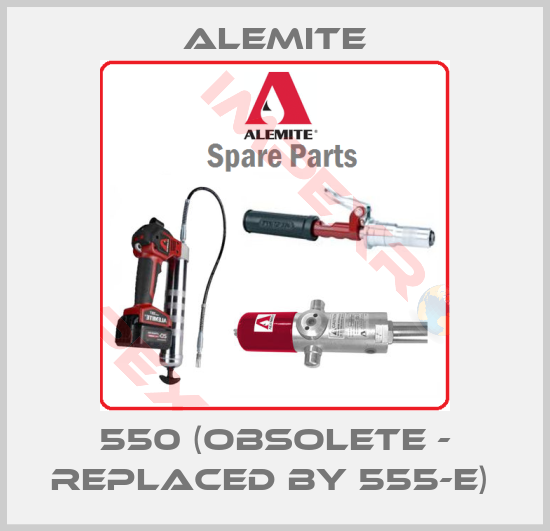 Alemite-550 (obsolete - replaced by 555-E) 