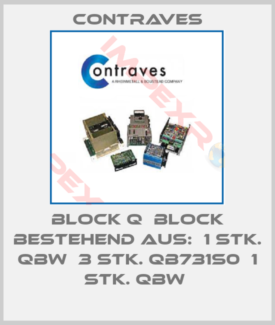 Contraves-BLOCK Q  Block bestehend aus:  1 Stk. QBW  3 Stk. QB731S0  1 Stk. QBW 