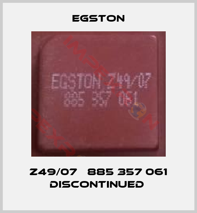 Egston-Z49/07   885 357 061 discontinued 
