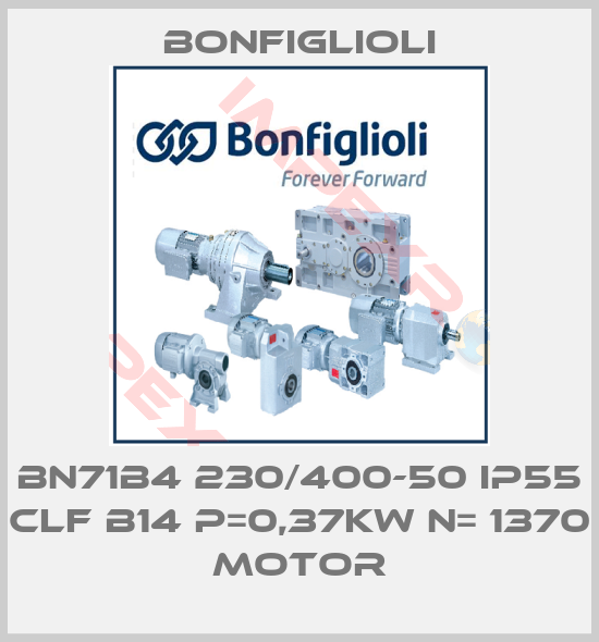 Bonfiglioli-BN71B4 230/400-50 IP55 CLF B14 P=0,37KW N= 1370 MOTOR