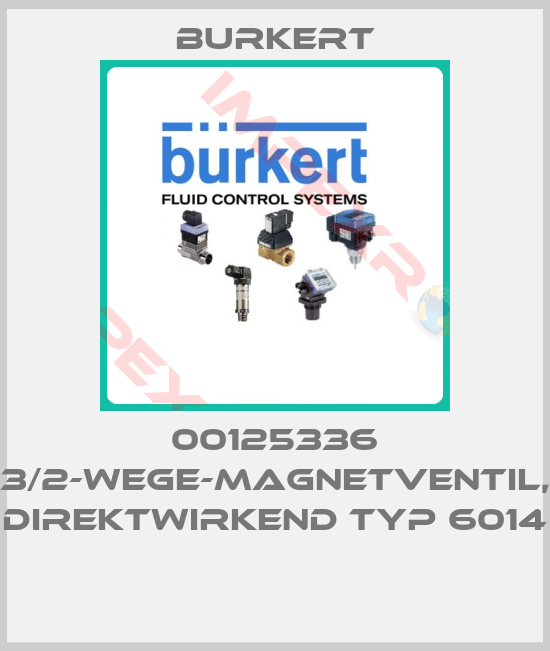 Burkert-00125336 3/2-WEGE-MAGNETVENTIL, DIREKTWIRKEND TYP 6014 