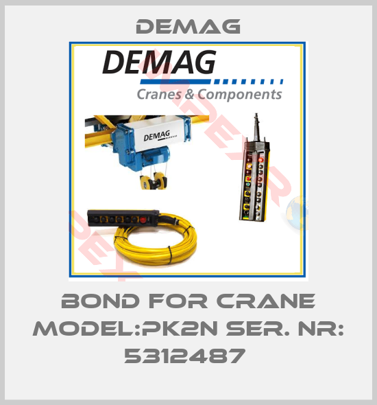 Demag-BOND FOR CRANE MODEL:PK2N SER. NR: 5312487 