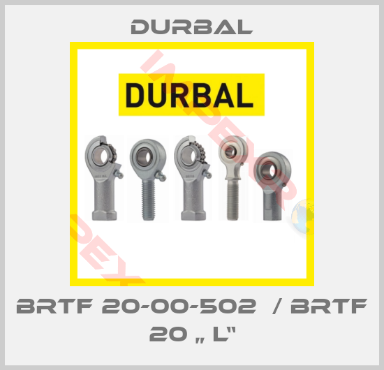 Durbal-BRTF 20-00-502  / BRTF 20 „ L“